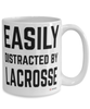 Funny Lacrosse Mug Easily Distracted By Lacrosse Coffee Cup 15oz White