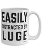 Funny Luge Mug Easily Distracted By Luge Coffee Cup 15oz White