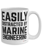 Funny Marine Engineer Mug Easily Distracted By Marine Engineering Coffee Cup 15oz White