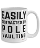 Funny Pole Vaulting Mug Easily Distracted By Pole Vaulting Coffee Cup 15oz White