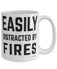 Funny Firefighter Mug Easily Distracted By Fires Coffee Cup 15oz White