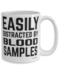 Funny Phlebotomist Mug Easily Distracted By Blood Samples Coffee Cup 15oz White