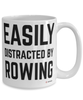 Funny Rower Mug Easily Distracted By Rowing Coffee Cup 15oz White