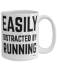 Funny Runner Mug Easily Distracted By Running Coffee Cup 15oz White