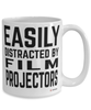 Funny Film Projector Mug Easily Distracted By Film Projectors Coffee Cup 15oz White