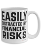 Funny Actuary Nug Easily Distracted By Financial Risks Coffee Cup 15oz White