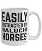 Funny Baluchi Horse Mug Easily Distracted By Baluchi Horse Coffee Cup 15oz White