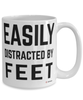 Funny Podiatrist Mug Easily Distracted By Feet Coffee Cup 15oz White