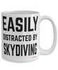 Funny Skydiver Mug Easily Distracted By Skydiving Coffee Cup 15oz White