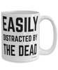 Funny Mortician Mug Easily Distracted By The Dead Coffee Cup 15oz White