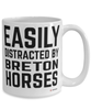 Funny Breton Horse Mug Easily Distracted By Breton Horses Coffee Cup 15oz White