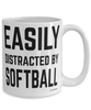 Funny Softball Mug Easily Distracted By Softball Coffee Cup 15oz White