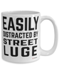 Funny Street Luging Mug Easily Distracted By Street Luge Coffee Cup 15oz White