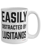 Funny Lusitano Mug Easily Distracted By Lusitanos Coffee Cup 15oz White
