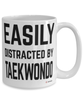 Funny Taekwondo Mug Easily Distracted By Taekwondo Coffee Cup 15oz White