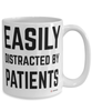 Funny Doctor Nurse Physician Mug Easily Distracted By Patients Coffee Cup 15oz White