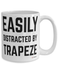 Funny Trapeze Artist Mug Easily Distracted By Trapeze Coffee Cup 15oz White