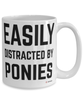 Funny Pony Mug Easily Distracted By Ponies Coffee Cup 15oz White