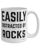 Funny Geologist Mug Easily Distracted By Rocks Coffee Cup 15oz White