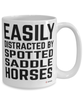 Funny Spotted Saddle Horse Mug Easily Distracted By Spotted Saddle Horses Coffee Cup 15oz White