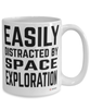 Funny Astronaut Mug Easily Distracted By Space Exploration Coffee Cup 15oz White