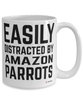 Funny Amazon Parrot Mug Easily Distracted By Amazon Parrots Coffee Cup 15oz White