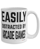 Funny Arcade Gamer Mug Easily Distracted By Arcade Games Coffee Cup 15oz White