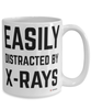 Funny X-Ray Technician Mug Easily Distracted By X-Rays Coffee Cup 15oz White