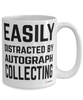 Funny Autograph Collector Mug Easily Distracted By Autograph Collecting Coffee Cup 15oz White