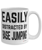 Funny Base Jumper Mug Easily Distracted By Base Jumping Coffee Cup 15oz White