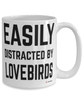 Funny Lovebird Mug Easily Distracted By Lovebirds Coffee Cup 15oz White