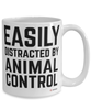 Funny Animal Control Mug Easily Distracted By Animal Control Coffee Cup 15oz White