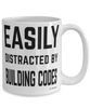 Funny Building Inspector Mug Easily Distracted By Building Codes Coffee Cup 15oz White