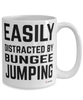 Funny Bungee Jumper Mug Easily Distracted By Bungee Jumping Coffee Cup 15oz White