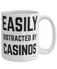 Funny Casino Mug Easily Distracted By Casinos Coffee Cup 15oz White