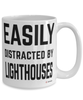 Funny Lighthouse Mug Easily Distracted By Lighthouses Coffee Cup 15oz White