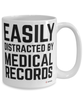 Funny Medical Transcriptionist Mug Easily Distracted By Medical Records Coffee Cup 15oz White