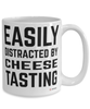 Funny Cheese Tasting Mug Easily Distracted By Cheese Tasting Coffee Cup 15oz White