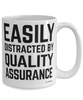 Funny QA Analyst Mug Easily Distracted By Quality Assurance Coffee Cup 15oz White