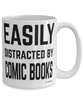 Funny Comic Book Collector Mug Easily Distracted By Comic Books Coffee Cup 15oz White