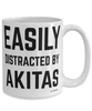 Funny Akita Mug Easily Distracted By Akitas Coffee Cup 15oz White