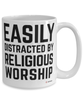 Funny Religion Mug Easily Distracted By Religious Worship Coffee Cup 15oz White