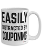 Funny Couponer Mug Easily Distracted By Couponing Coffee Cup 15oz White