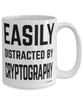 Funny Cryptographer Mug Easily Distracted By Cryptography Coffee Cup 15oz White