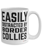 Funny Border Collie Mug Easily Distracted By Border Collies Coffee Cup 15oz White