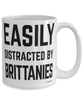Funny Brittany Dog Mug Easily Distracted By Brittanies Coffee Cup 15oz White