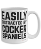 Funny Cocker Spaniel Mug Easily Distracted By Cocker Spaniels Coffee Cup 15oz White
