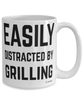 Funny Griller Mug Easily Distracted By Grilling Coffee Cup 15oz White