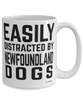 Funny Newfoundland Dog Mug Easily Distracted By Newfoundland Dogs Coffee Cup 15oz White