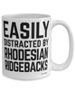 Funny Rhodesian Ridgeback Mug Easily Distracted By Rhodesian Ridgebacks Coffee Cup 15oz White